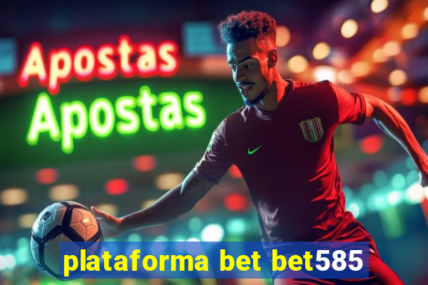 plataforma bet bet585